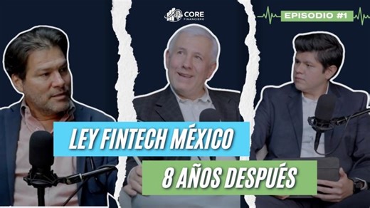 Jorge Ortiz y la historia detrás de la Ley Fintech | #CoreFinanciero #1 | Jorge A. Ortiz