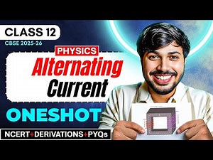 Alternating Current Detailed Oneshot + PYQ Chapter 7 Class 12 Physics CBSE 2025-26 🔥 #cbse