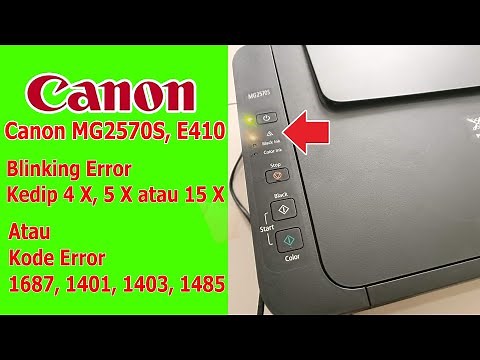 Canon MG2570S Canon E410 Blinking berkedip 4 X, 5 X, 15 X kali, Kode Error 1687, 1401, 1403, 1485