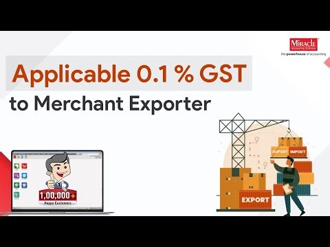 0.1% GST: Entry Generation Guide for Merchant Exporters in Miracle Accounting Software