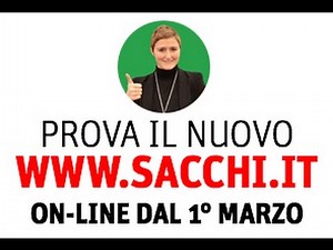 Prova il nuovo www.sacchi.it: più facile, più veloce, più completo.