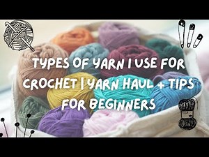 Types of Yarn for Crochet | Milk Cotton, Velvet, Acrylic & More Explained for Beginners