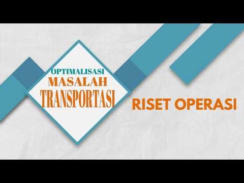 Optimalisasi MASALAH TRANSPORTASI