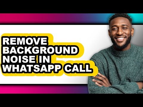 How to Remove Background Noise in Whatsapp Call (updated)
