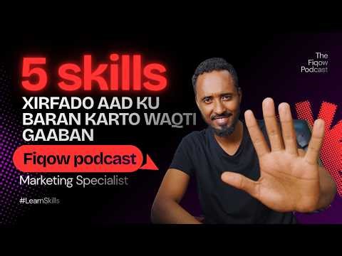 5 Xirfadood oo Aad 3 Bilood ku Baran Karto Kuna Bilaabi Karto Shaqo Online | The Fiqow Podcast Ep.4