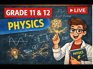 🔴 Grade 11 & 12 Physics Live Lesson