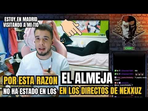 👉 ALMEJA EXPLICA PORQUE NO HA ESTADO EN LOS DIRECTOS DE NEXXUZ #arkeanos #nexxuz #nexxuzhd