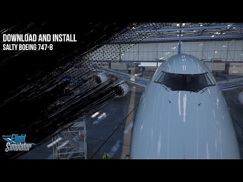 Download and Install Salty Boeing 747-8 for Microsoft Flight Simulator 2020