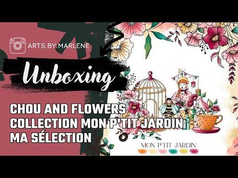 UNBOXING MY LITTLE GARDEN COLLECTION CHOU AND FLOWERS My selection