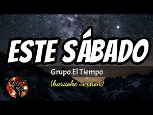 Este Sábado - Grupo El Tiempo (karaoke version)