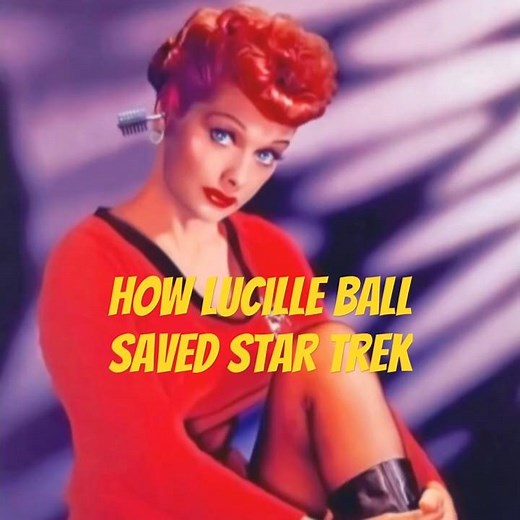 How Lucille Ball Saved Star Trek with a Second Pilot