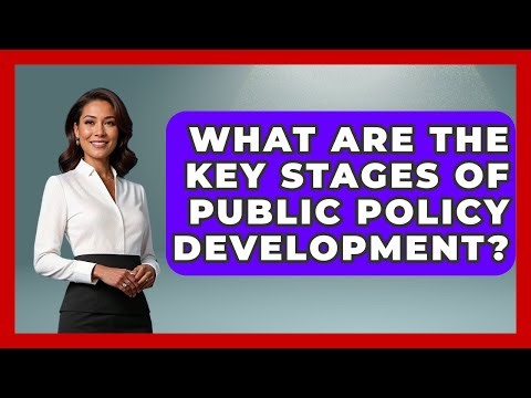 What Are the Key Stages of Public Policy Development? | Moral Politics Experts News