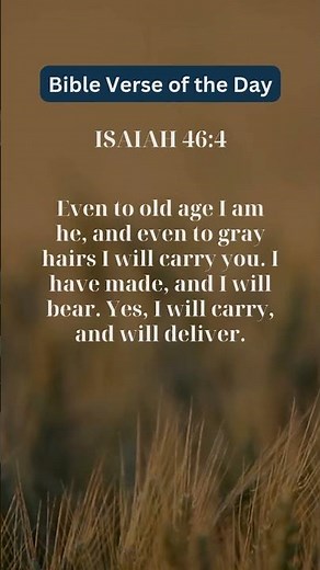 Isaiah 46:4 – God Will Carry You All Your Life