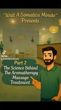 Part 2 What is an Aromatherapy Massage Treatment, the science behind it