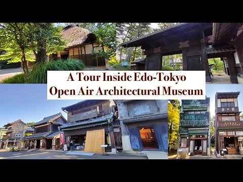 A Tour Inside Edo-Tokyo Open Air Architectural Museum