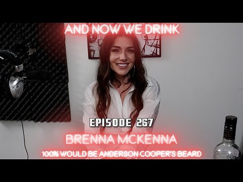 And Now We Drink Episode 267 with Brenna McKenna