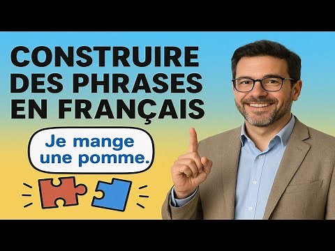 Apprendre à construire des phrases en français