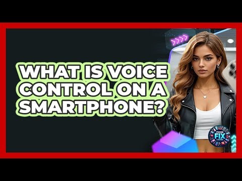 What Is Voice Control On A Smartphone?
