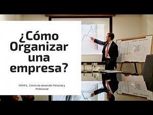 Como organizar una empresa
