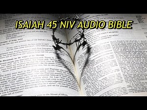 ISAIAH 45 NIV AUDIO BIBLE(with text)