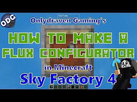 Minecraft - Sky Factory 4 - How to Make and Use a Flux Configurator