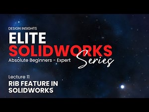 Lecture 11: How to Use the Rib Feature in SOLIDWORKS | Strengthening Your Models