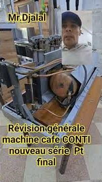 Révision machine cafe CONTI nouveau série Pt fl #explore #اكسبلور #الجزائر_اليوم #ترند #conti