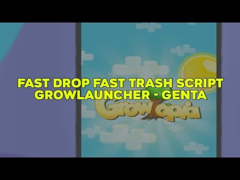 GrowLauncher Script Fast Drop Fast Trash New - Growtopia Script