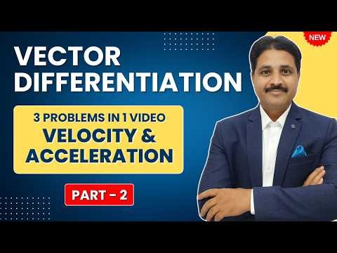 ✨ Vector Differentiation | 3 Solved Problems (Part 2) | Velocity & Acceleration 🚀​