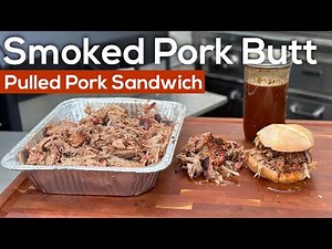 Smoked Pork Butt On A Pellet Grill | Pulled Pork Sandwich
