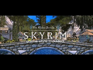 SKYRIM ANIME-STYLE Modded 2025 showcase / アニメ調スカイリム MV風