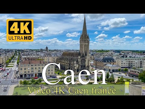 Caen | France | 4K | City of Caen 2022