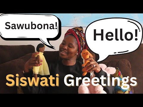 Greetings in Siswati| Learn to Speak Siswati| Swazi Youtuber |Siswati Corner