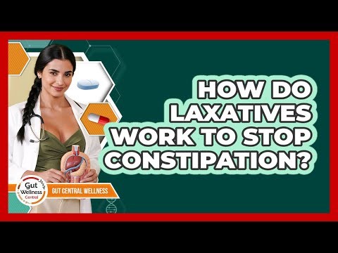 How Do Laxatives Work To Stop Constipation? - Gut Wellness Central