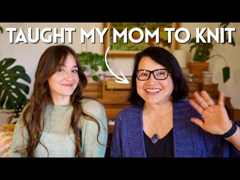 I Taught My Mom to Knit and Here’s What Happened