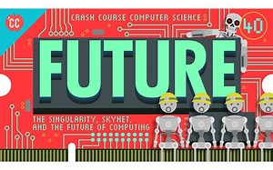 【双语字幕】【10分钟速成课：计算机科学】第40集-奇点，天网，计算的未来（完结）