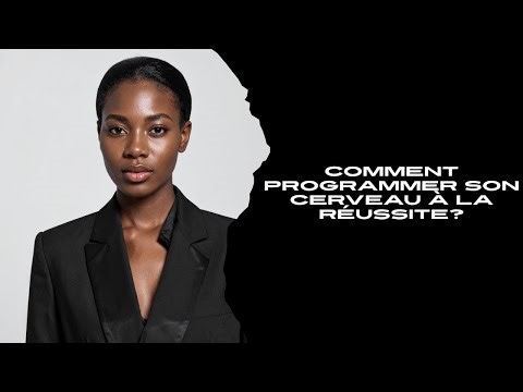 Comment programmer son cerveau à la réussite?