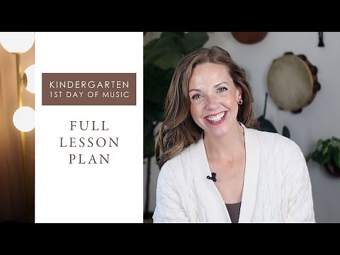 Full Lesson Plan | 1st Day of Kindergarten Music