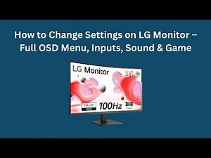 How to Change Settings on LG Monitor – Full OSD Menu, Inputs, Sound & Game