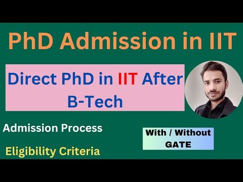 Direct PhD Admission after B-Tech | Eligibility | List of IIT | Admission Process‪@ShashiRanjanJNU‬