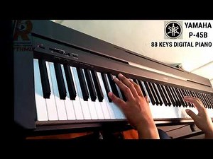 YAMAHA P45B DIGITAL PIANO 88 Keys Demo Playthrough Sound Check Sound Test - Rhythmix Enterprises
