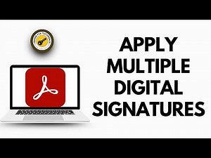 How to Apply Multiple Digital Signatures on the Same PDF - Using Adobe Acrobat