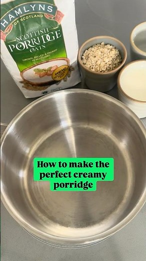 How to make the perfect creamy porridge
