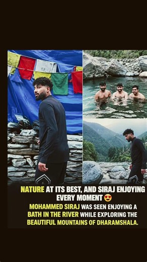 Mohammed Siraj Taking a River Bath in the Mountains of Dharamshala — This is Pure Peace 😍🏔️