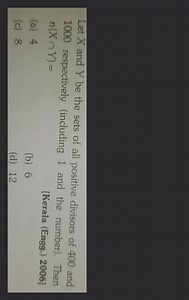 Let X and Y be the sets of all positive divisors of 400 and 100... | Filo