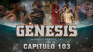 Génesis Capitulo 103 Latino