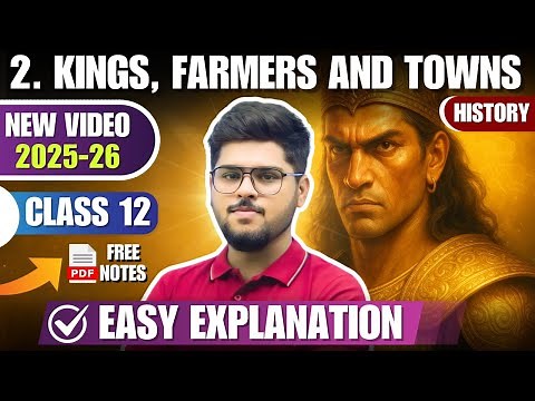2025-26 kings farmers and towns Class 12 Chapter 2 History Full Chapter Easy Summary Explanation