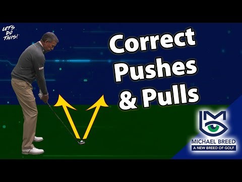 A Simple Method: Correcting Pushes & Pulls... with Michael Breed