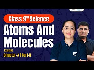 Class 9th Science Chapter 3 | Atoms and Molecules Class 9 Full Chapter Explanation | Ekaksha