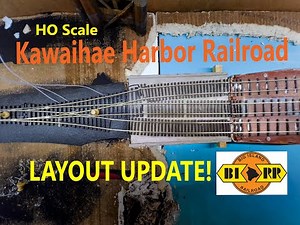 HO Scale Model Railroad - KAWAIHAE HARBOR RR Layout UPDATE